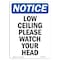 Signmission OSHA Notice Sign, Low Ceiling Please Watch Your Head!, 24in X 18in Aluminum, 18" W, 24" L, Portrait OS-NS-A-1824-V-14057 - alternate 1
